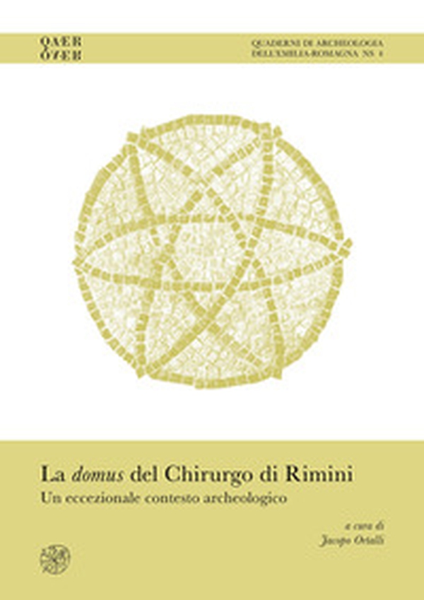 La domus del Chirurgo di Rimini. Un eccezionale contesto archeologico. Ediz. italiana e inglese - Librerie.coop La domus del Chirurgo di Rimini. Un eccezionale contesto archeologico. Ediz. italiana e inglese - Librerie.coop