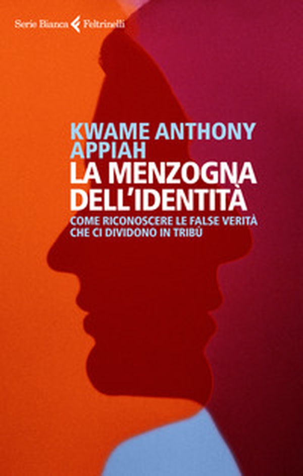 La menzogna dell'identità. Come riconoscere le false verità che ci dividono in tribù - Librerie.coop La menzogna dell'identità. Come riconoscere le false verità che ci dividono in tribù - Librerie.coop