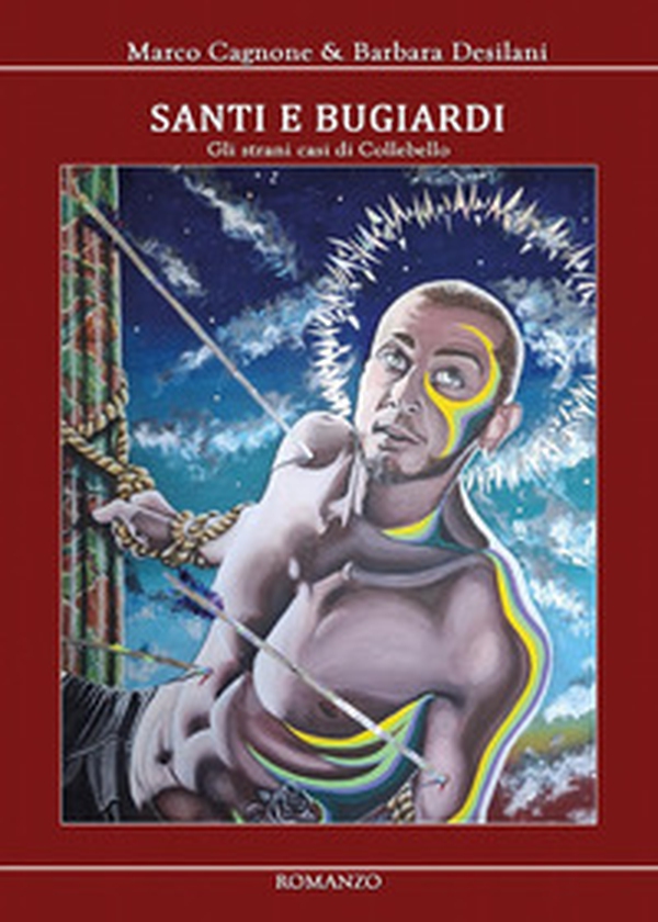 Santi e bugiardi. Gli strani casi di Collebello - Librerie.coop Santi e bugiardi. Gli strani casi di Collebello - Librerie.coop