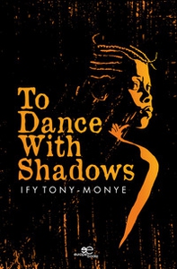 To dance with shadows - Librerie.coop