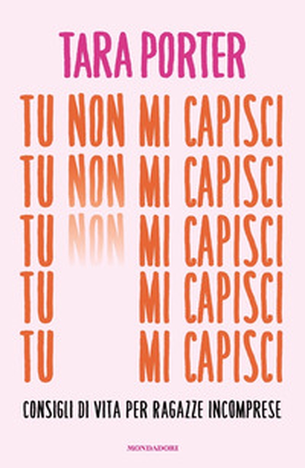 Tu non mi capisci. Consigli di vita per ragazze incomprese - Librerie.coop Tu non mi capisci. Consigli di vita per ragazze incomprese - Librerie.coop