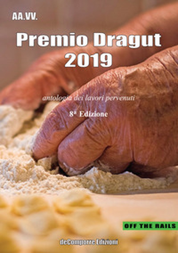 Premio Dragut 2019. Antologia dei lavori pervenuti. 8ª edizione - Librerie.coop Premio Dragut 2019. Antologia dei lavori pervenuti. 8ª edizione - Librerie.coop