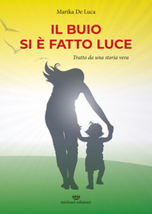 Il buio si è fatto luce - Librerie.coop Il buio si è fatto luce - Librerie.coop