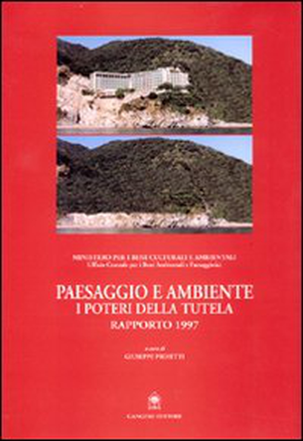 Paesaggio e ambiente. I poteri della tutela. Rapporto 1997 - Librerie.coop Paesaggio e ambiente. I poteri della tutela. Rapporto 1997 - Librerie.coop