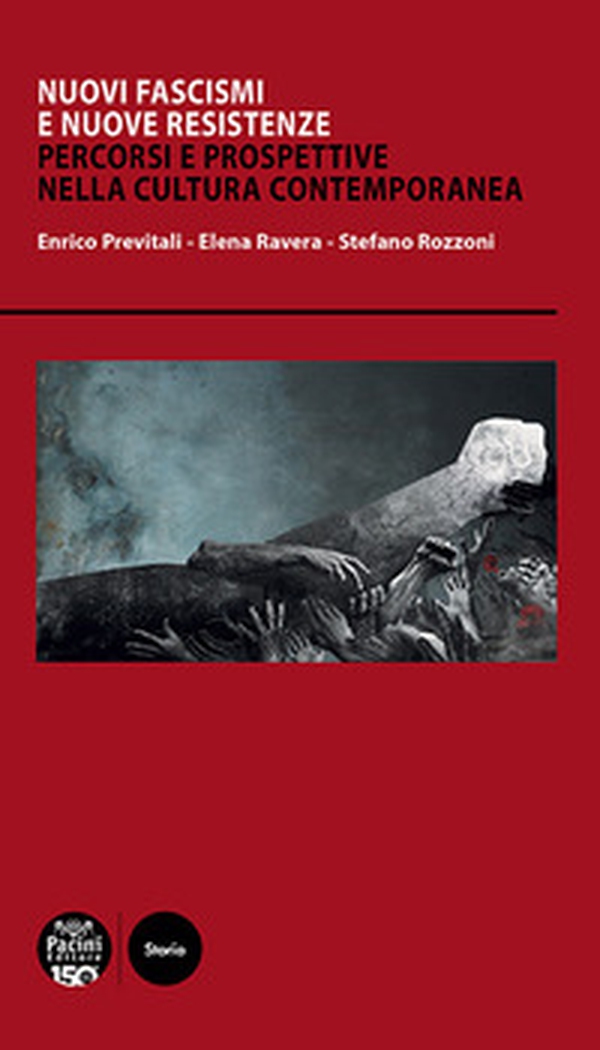 Nuovi fascismi e nuove resistenze. Percorsi e prospettive nella cultura contemporanea - Librerie.coop Nuovi fascismi e nuove resistenze. Percorsi e prospettive nella cultura contemporanea - Librerie.coop