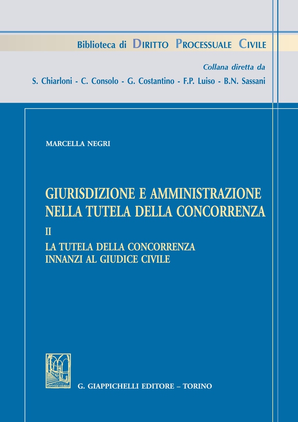 Giurisdizione e amministrazione nella tutela della concorrenza - Librerie.coop Giurisdizione e amministrazione nella tutela della concorrenza - Librerie.coop