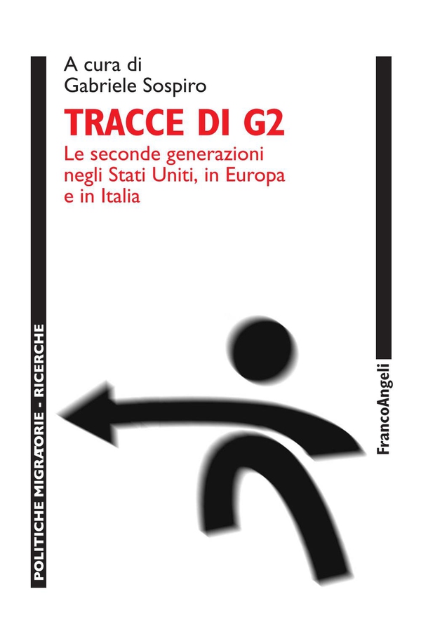 Tracce di G2. Le seconde generazioni negli Stati Uniti, in Europa e in Italia - Librerie.coop Tracce di G2. Le seconde generazioni negli Stati Uniti, in Europa e in Italia - Librerie.coop
