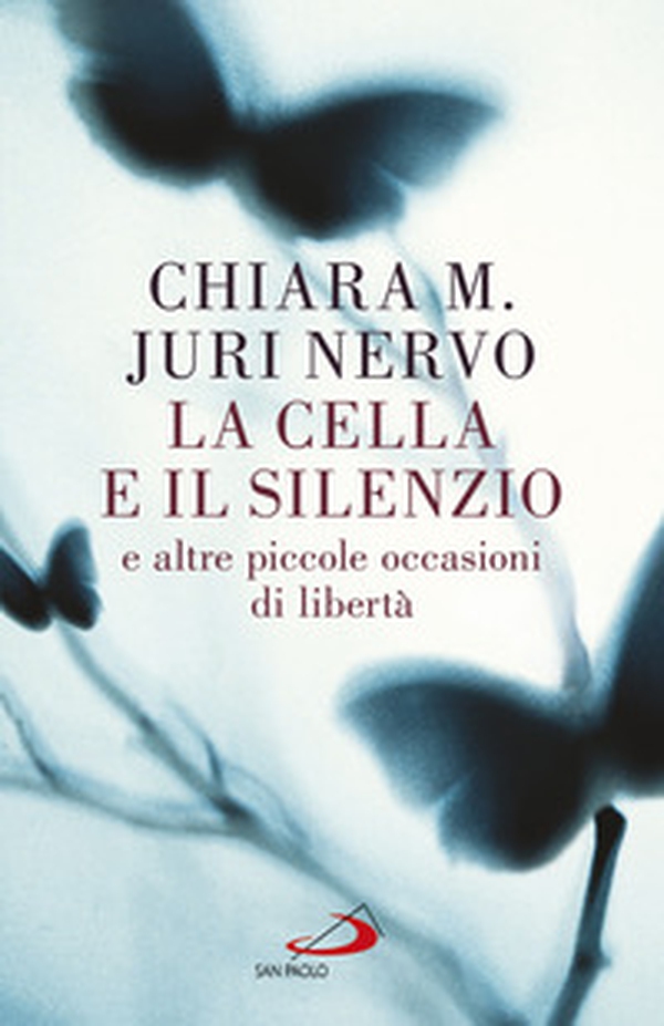 La cella e il silenzio e le altre piccole occasioni di libertà - Librerie.coop La cella e il silenzio e le altre piccole occasioni di libertà - Librerie.coop