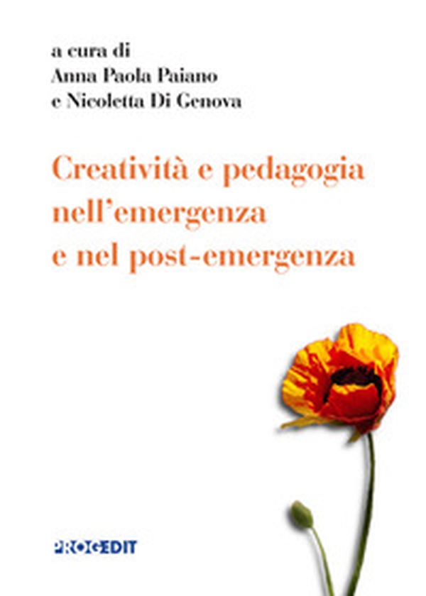 Creatività e pedagogia nell'emergenza e nel post-emergenza - Librerie.coop Creatività e pedagogia nell'emergenza e nel post-emergenza - Librerie.coop