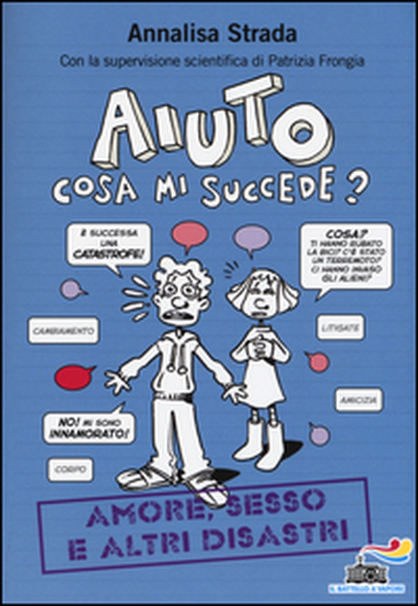 Aiuto, cosa mi succede? Amore, sesso e altri disastri - Librerie.coop Aiuto, cosa mi succede? Amore, sesso e altri disastri - Librerie.coop
