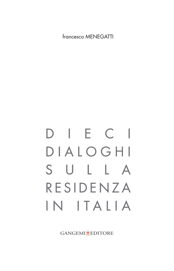 Dieci dialoghi sulla residenza in Italia - Librerie.coop Dieci dialoghi sulla residenza in Italia - Librerie.coop