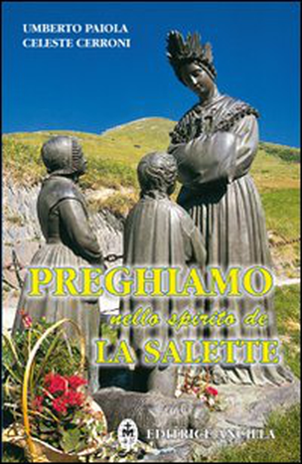 Preghiamo nello spirito de La Salette - Librerie.coop Preghiamo nello spirito de La Salette - Librerie.coop