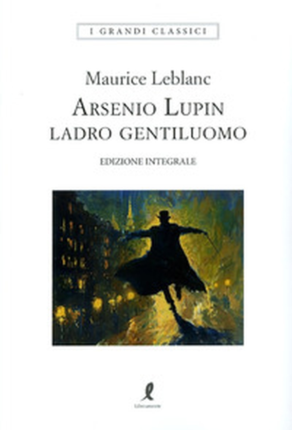 Arsenio Lupin. Ladro gentiluomo - Vol. 1 - Librerie.coop Arsenio Lupin. Ladro gentiluomo - Vol. 1 - Librerie.coop