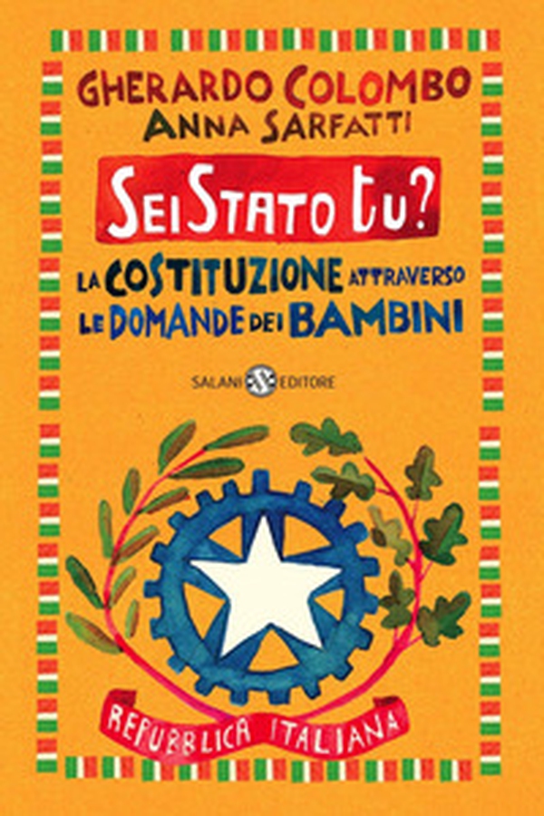Sei Stato tu? La Costituzione attraverso le domande dei bambini - Librerie.coop Sei Stato tu? La Costituzione attraverso le domande dei bambini - Librerie.coop