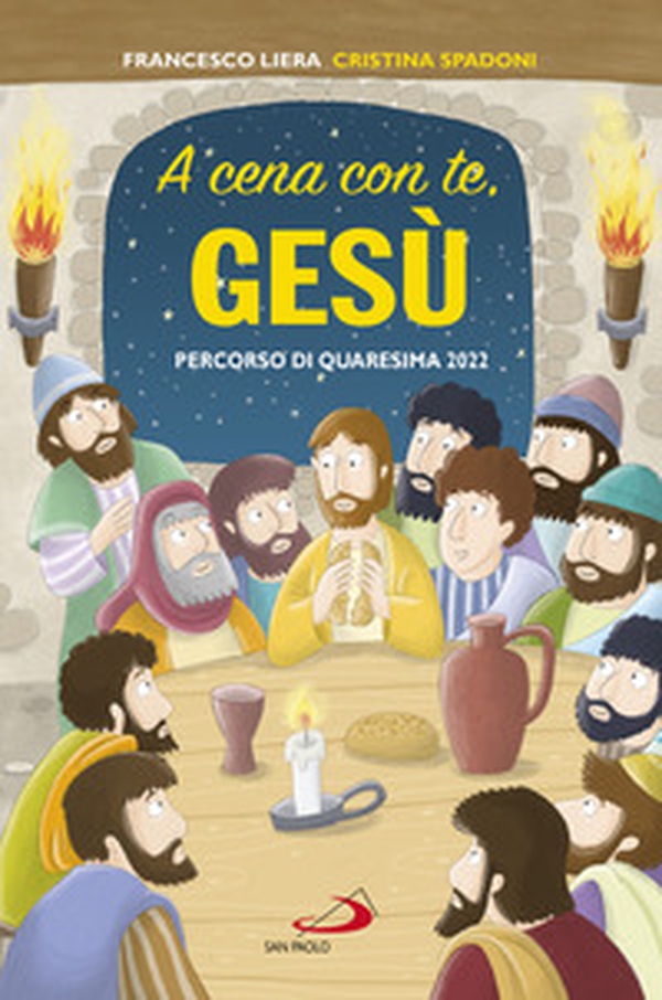 A cena con te, Gesù. Percorso di Quaresima 2022 - Librerie.coop A cena con te, Gesù. Percorso di Quaresima 2022 - Librerie.coop