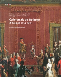 Cerimoniale dei Borbone di Napoli 1734-1801 - Librerie.coop