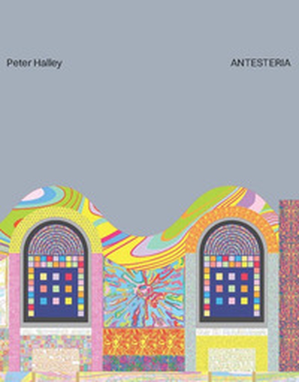Peter Halley. Antesteria - Librerie.coop Peter Halley. Antesteria - Librerie.coop