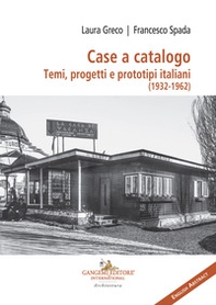 Case a catalogo. Temi, progetti e prototipi italiani (1932-1962) - Librerie.coop