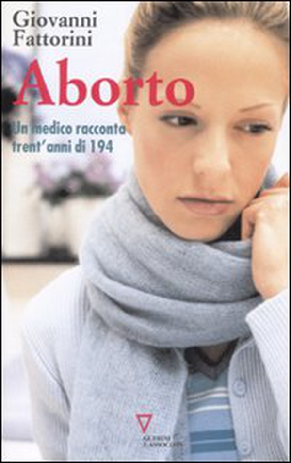 Aborto. Un medico racconta trent'anni di 194 - Librerie.coop Aborto. Un medico racconta trent'anni di 194 - Librerie.coop
