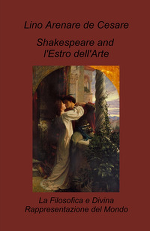 Shakespeare and l'estro dell'arte. La filosofica e divina rappresentazione del mondo - Librerie.coop Shakespeare and l'estro dell'arte. La filosofica e divina rappresentazione del mondo - Librerie.coop