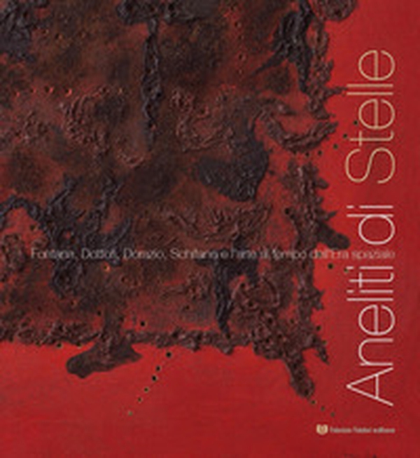 Aneliti di stelle. Fontana, Dottori, Dorazio, Schifano e l'arte al tempo dell'era spaziale - Librerie.coop Aneliti di stelle. Fontana, Dottori, Dorazio, Schifano e l'arte al tempo dell'era spaziale - Librerie.coop