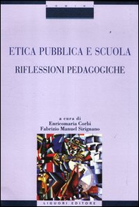 Etica pubblica e scuola. Riflessioni pedagogiche - Librerie.coop