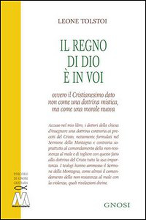 Il regno di Dio è in voi. Ovvero il cristianesimo dato non come una dottrina mistica, ma come una morale nuova - Librerie.coop Il regno di Dio è in voi. Ovvero il cristianesimo dato non come una dottrina mistica, ma come una morale nuova - Librerie.coop