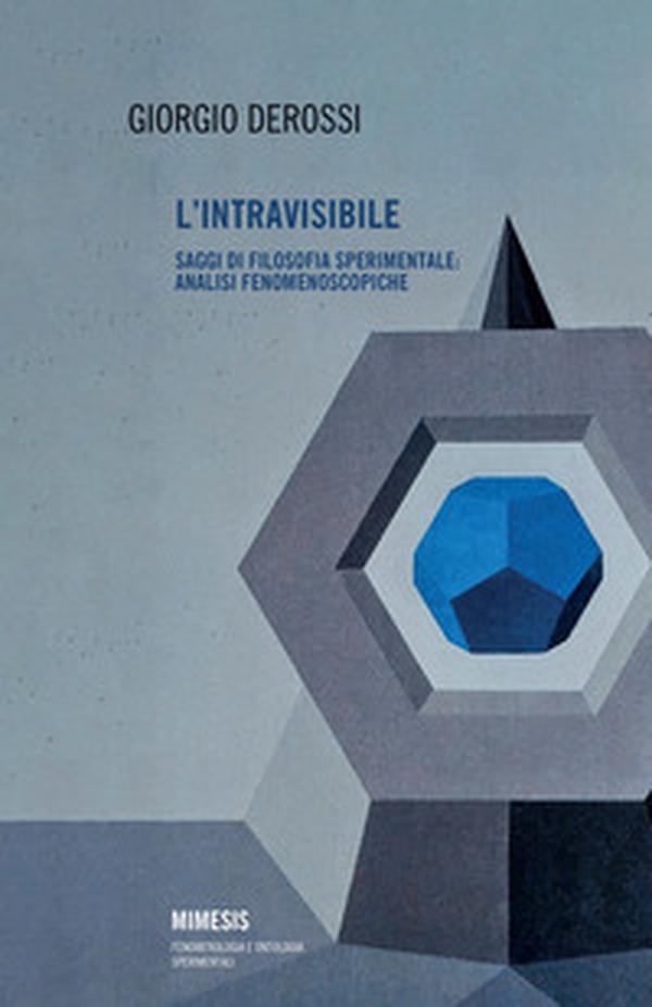L'intravisibile. Saggi di filosofia sperimentale: analisi fenomenoscopiche - Librerie.coop L'intravisibile. Saggi di filosofia sperimentale: analisi fenomenoscopiche - Librerie.coop