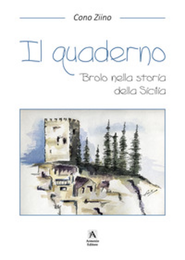 Il quaderno. Brolo nella storia della Sicilia - Librerie.coop Il quaderno. Brolo nella storia della Sicilia - Librerie.coop