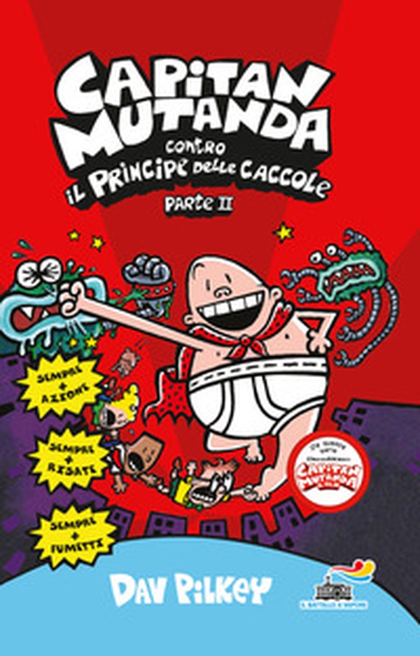 Capitan Mutanda contro il principe delle caccole - Librerie.coop Capitan Mutanda contro il principe delle caccole - Librerie.coop
