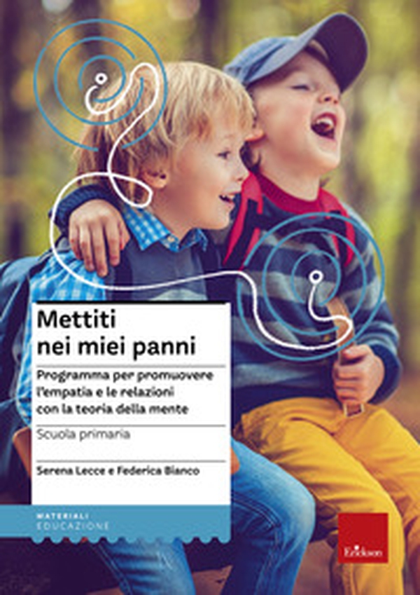 Mettiti nei miei panni. Programmare per promuovere l'empatia e le relazioni con la teoria della mente - Librerie.coop Mettiti nei miei panni. Programmare per promuovere l'empatia e le relazioni con la teoria della mente - Librerie.coop