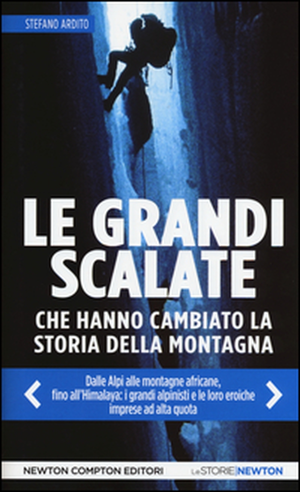 Le grandi scalate che hanno cambiato la storia della montagna - Librerie.coop Le grandi scalate che hanno cambiato la storia della montagna - Librerie.coop