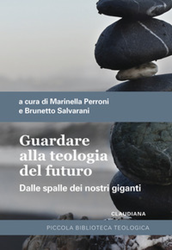 Guardare alla teologia del futuro. Dalle spalle dei nostri giganti - Librerie.coop Guardare alla teologia del futuro. Dalle spalle dei nostri giganti - Librerie.coop