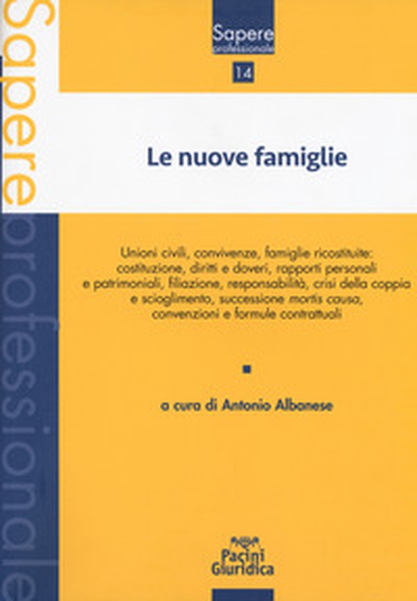 Le nuove famiglie. Unioni civili, convivenze, famiglie ricostituite: costituzione, diritti e doveri, rapporti personali e patrimoniali, filiazione, responsabilità, crisi della coppia e scioglimento, successione mortis causa, convenzioni e formule contratt - Librerie.coop Le nuove famiglie. Unioni civili, convivenze, famiglie ricostituite: costituzione, diritti e doveri, rapporti personali e patrimoniali, filiazione, responsabilità, crisi della coppia e scioglimento, successione mortis causa, convenzioni e formule contratt - Librerie.coop