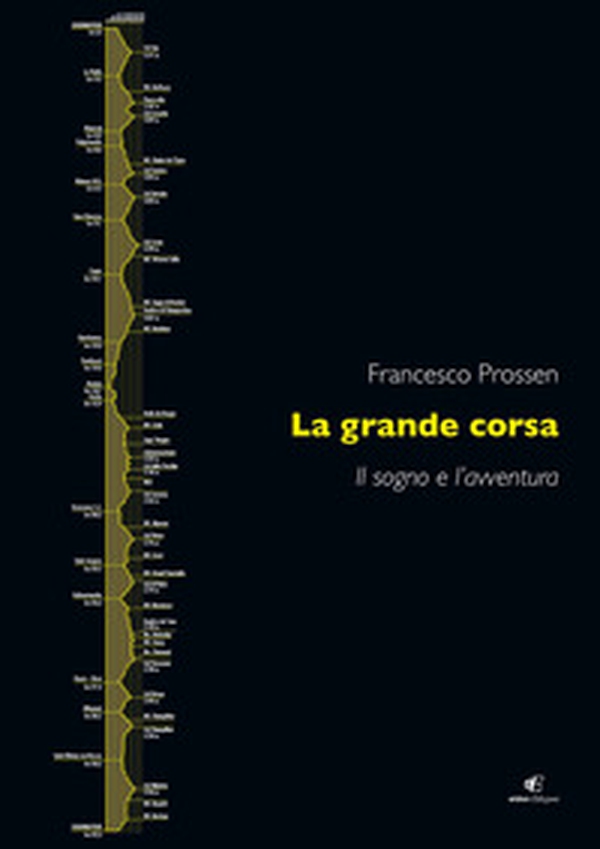 La grande corsa. Il sogno e l'avventura - Librerie.coop La grande corsa. Il sogno e l'avventura - Librerie.coop