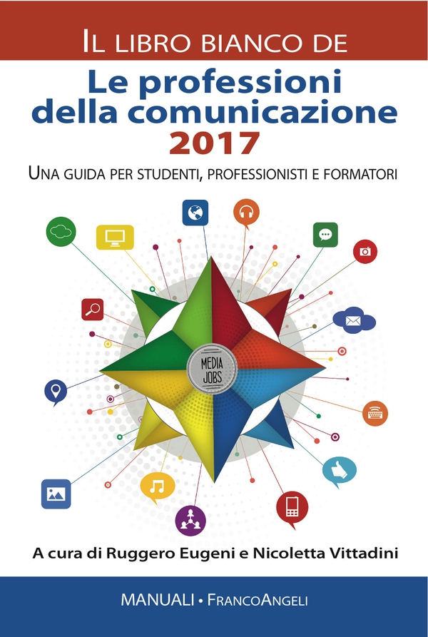 Le professioni della comunicazione 2017 Il Libro Bianco - Librerie.coop Le professioni della comunicazione 2017 Il Libro Bianco - Librerie.coop