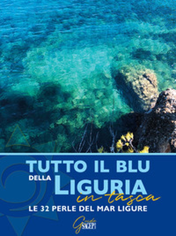Tutto il blu della Liguria in tasca. Le 32 perle del mar Ligure - Librerie.coop Tutto il blu della Liguria in tasca. Le 32 perle del mar Ligure - Librerie.coop