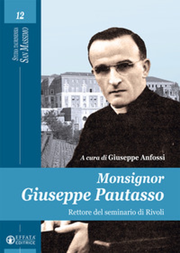 Monsignor Giuseppe Patuasso rettore del seminario di Rivoli - Librerie.coop Monsignor Giuseppe Patuasso rettore del seminario di Rivoli - Librerie.coop
