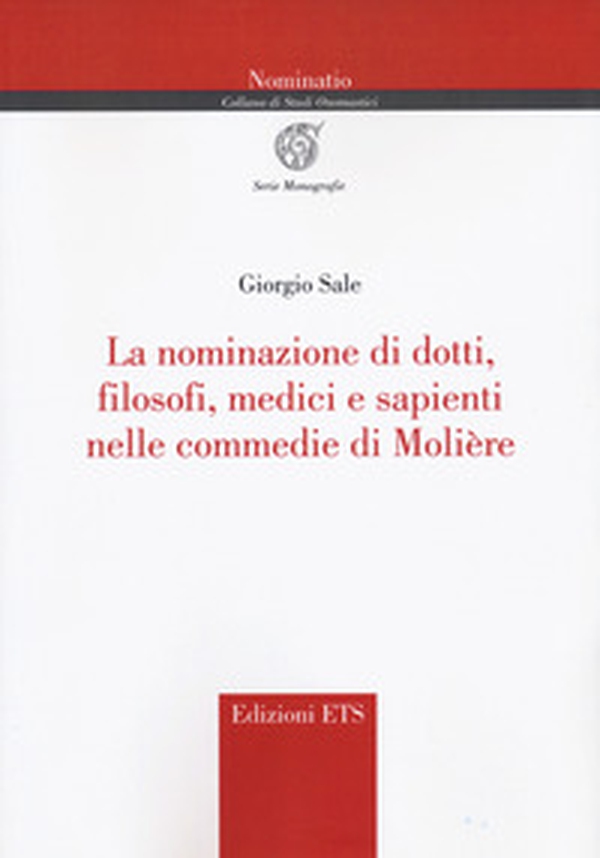 La nominazione di dotti, filosofi, medici e sapienti nelle commedie di Molière - Librerie.coop La nominazione di dotti, filosofi, medici e sapienti nelle commedie di Molière - Librerie.coop