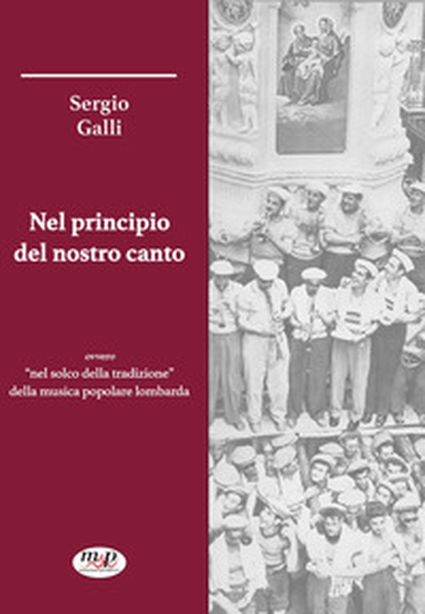 Nel principio del nostro canto ovvero «nel solco della tradizione» della musica popolare lombarda - Librerie.coop Nel principio del nostro canto ovvero «nel solco della tradizione» della musica popolare lombarda - Librerie.coop
