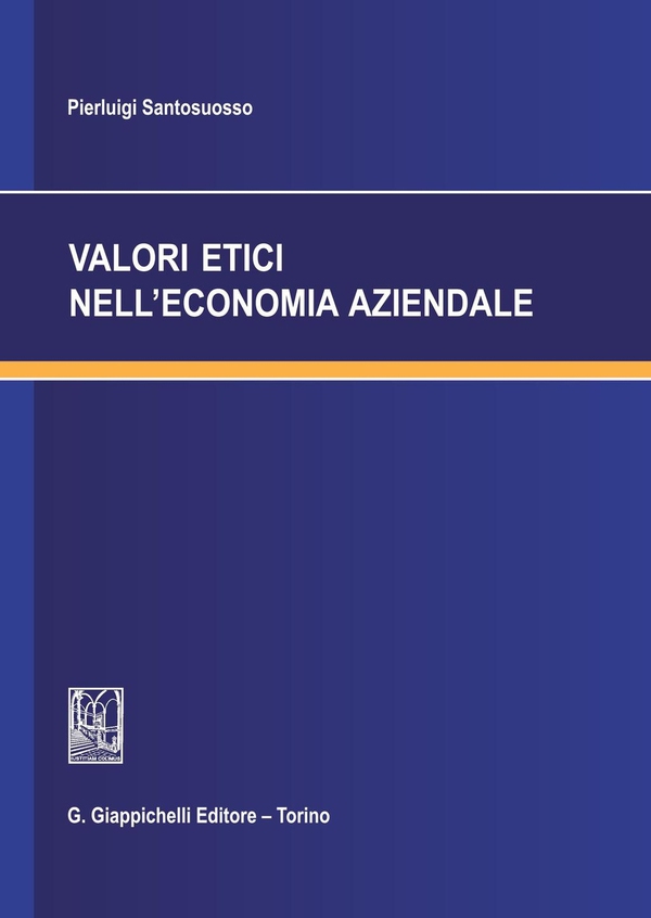 Valori etici nell'economia aziendale - Librerie.coop Valori etici nell'economia aziendale - Librerie.coop