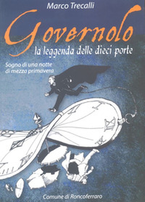 Governolo, la leggenda delle dieci porte. Sogno di una notte di primavera - Librerie.coop Governolo, la leggenda delle dieci porte. Sogno di una notte di primavera - Librerie.coop