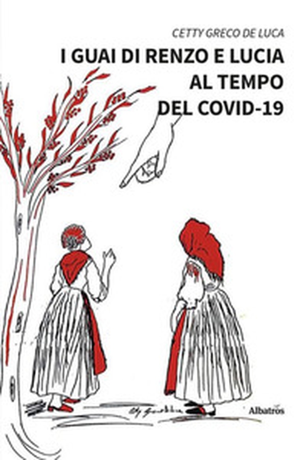 I guai di Renzo e Lucia al tempo del covid-19 - Librerie.coop I guai di Renzo e Lucia al tempo del covid-19 - Librerie.coop