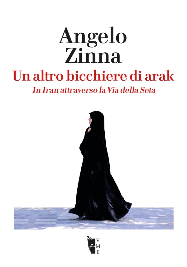 Un altro bicchiere di Arak. In Iran attraverso la Via della Seta - Librerie.coop Un altro bicchiere di Arak. In Iran attraverso la Via della Seta - Librerie.coop