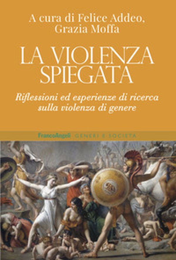 La violenza spiegata. Riflessioni ed esperienze di ricerca sulla violenza di genere - Librerie.coop La violenza spiegata. Riflessioni ed esperienze di ricerca sulla violenza di genere - Librerie.coop