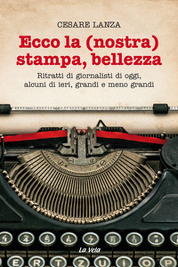 Ecco la (nostra) stampa, bellezza. Ritratti di giornalisti di oggi, alcuni di ieri, grandi e meno grandi - Librerie.coop Ecco la (nostra) stampa, bellezza. Ritratti di giornalisti di oggi, alcuni di ieri, grandi e meno grandi - Librerie.coop
