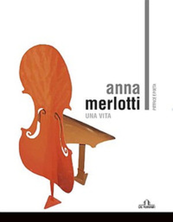 Anna Merlotti. Una vita - Librerie.coop Anna Merlotti. Una vita - Librerie.coop