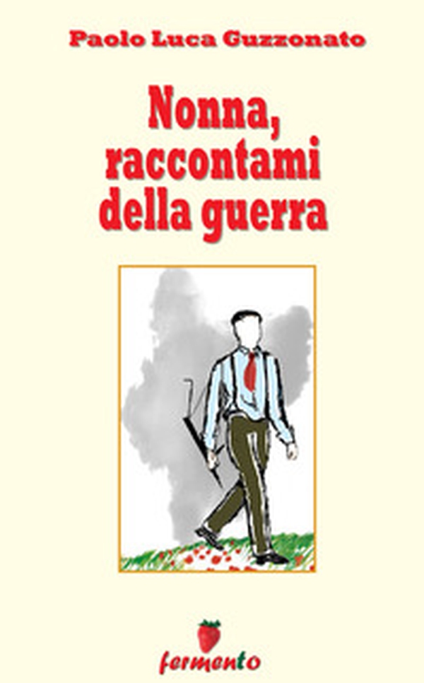 Nonna, raccontami della guerra - Librerie.coop Nonna, raccontami della guerra - Librerie.coop