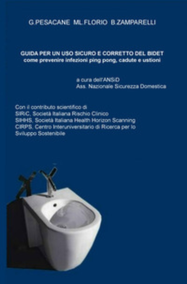 Guida ad un uso corretto e sicuro del bidet. Come prevenire infezioni ping pong, cadute ed ustioni - Librerie.coop Guida ad un uso corretto e sicuro del bidet. Come prevenire infezioni ping pong, cadute ed ustioni - Librerie.coop