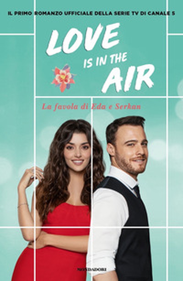 Love is in the air. La favola di Eda e Serkan - Librerie.coop Love is in the air. La favola di Eda e Serkan - Librerie.coop